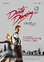 더티댄싱2 포스터 (One Last Dance poster)