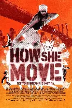 하우 쉬 무브 포스터 (How She Move poster)