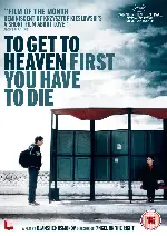 천국에 가려면 죽어야 한다 포스터 (To Get to Heaven First You Have to Die poster)
