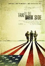 택시 투 더 다크 사이드 포스터 (Taxi To The Dark Side poster)